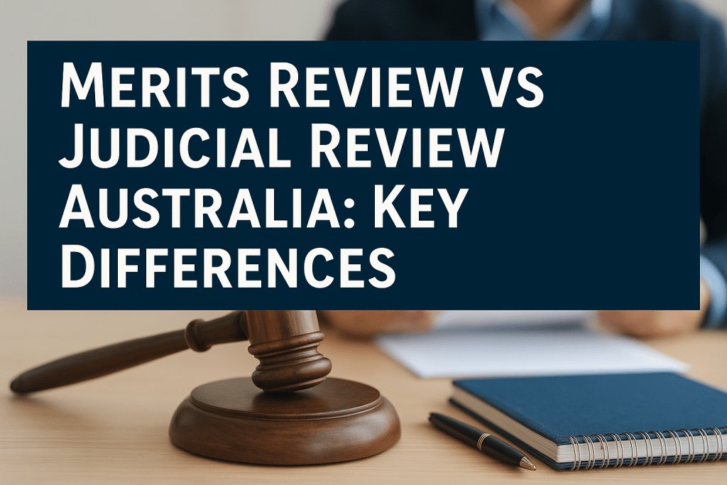 Merits Review vs Judicial Review Australia: Key Differences